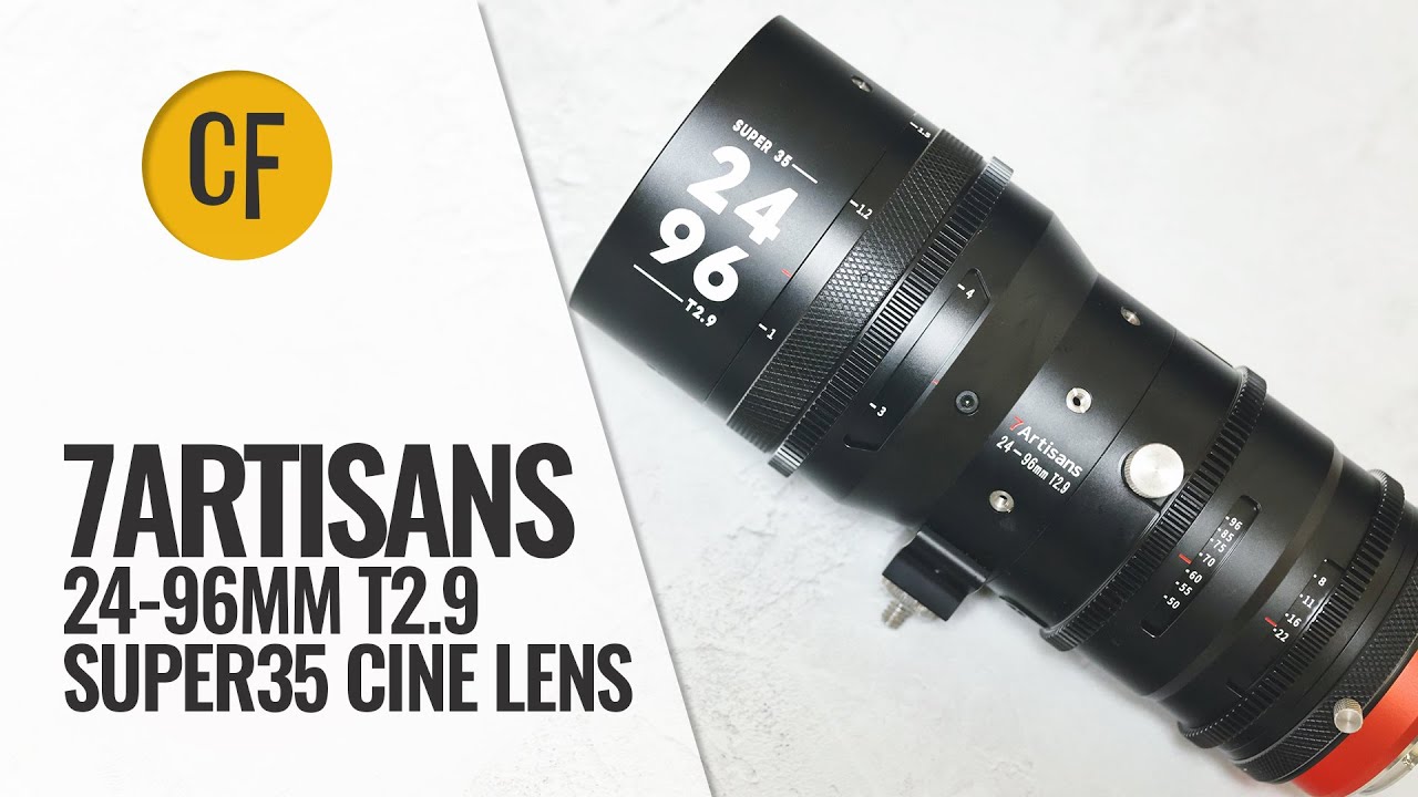 REVIEW - March 1, 2024 - 7Artisans 24-96mm T2.9 Super 35 Cine Zoom lens review