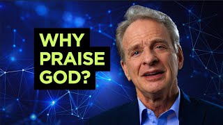 Video: Why should we praise God | William Lane Craig