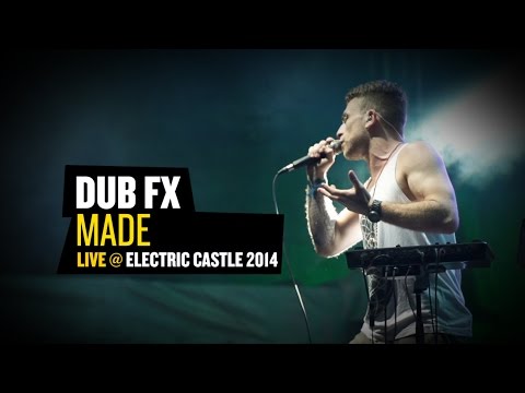 DUB FX - "Made" Live@ ELECTRIC CASTLE 2014
