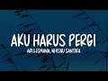 Ari Lesmana Aku Harus Pergi Lirik Feat Whisnu Santika