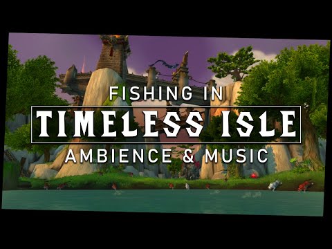 WoW ASMR - Fishing in Timeless Isle (Ambience and Music)