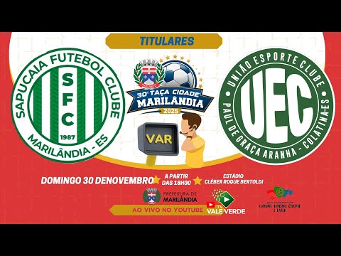 SAPUCAIA X PAUL || TITULARES || SEMI-FINAIS 30º TAÇA CIDADE MARILÂNDIA - ES || DOM 30/11/2025