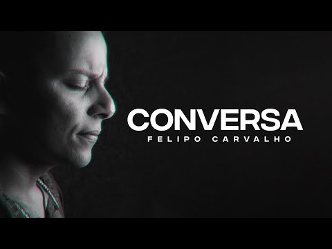 Conversa  | Felipe Carvalho (Vídeo Oficial)