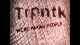Tripnotik - We're making people