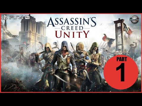 Assassin’s Creed Unity PS4 Pro Gameplay Walkthrough Part 1 FULL GAME (No Commentary)