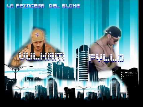 ,vulkam ft pyllo , la princesa del bloke , 2014 ,