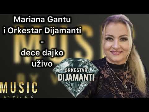 Mariana Gantu i Orkestar Dijamanti uzivo - dece dajko