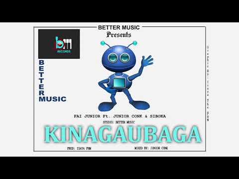 FAI JUNIOR Ft JUNIOR CONK & SIBOKA-_KINAGAUBAGA (OFFICIAL AUDIO)