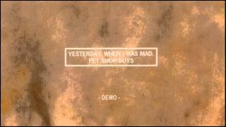 Pet Shop Boys - Yesterday When I Was Mad (1992 Demo)