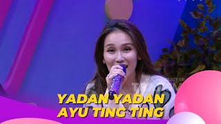 Download lagu Yadan Yadan | AYU TING TING | BROWNIS (29/3/23) mp3