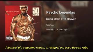 50 Cent - Gotta Make It To Heaven (Legendado)