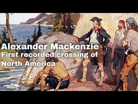22nd July 1793: Alexander Mackenzie, first recorded person to cross North America north of Mexico