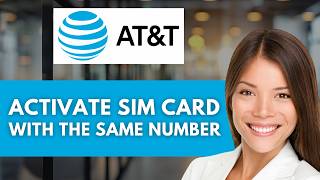 How To Activate An AT&T SIM Card With The Same Number 📲 | Easy Guide (2026)