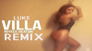 LUKE - Villa (Remix) Ft. Niykee Heaton