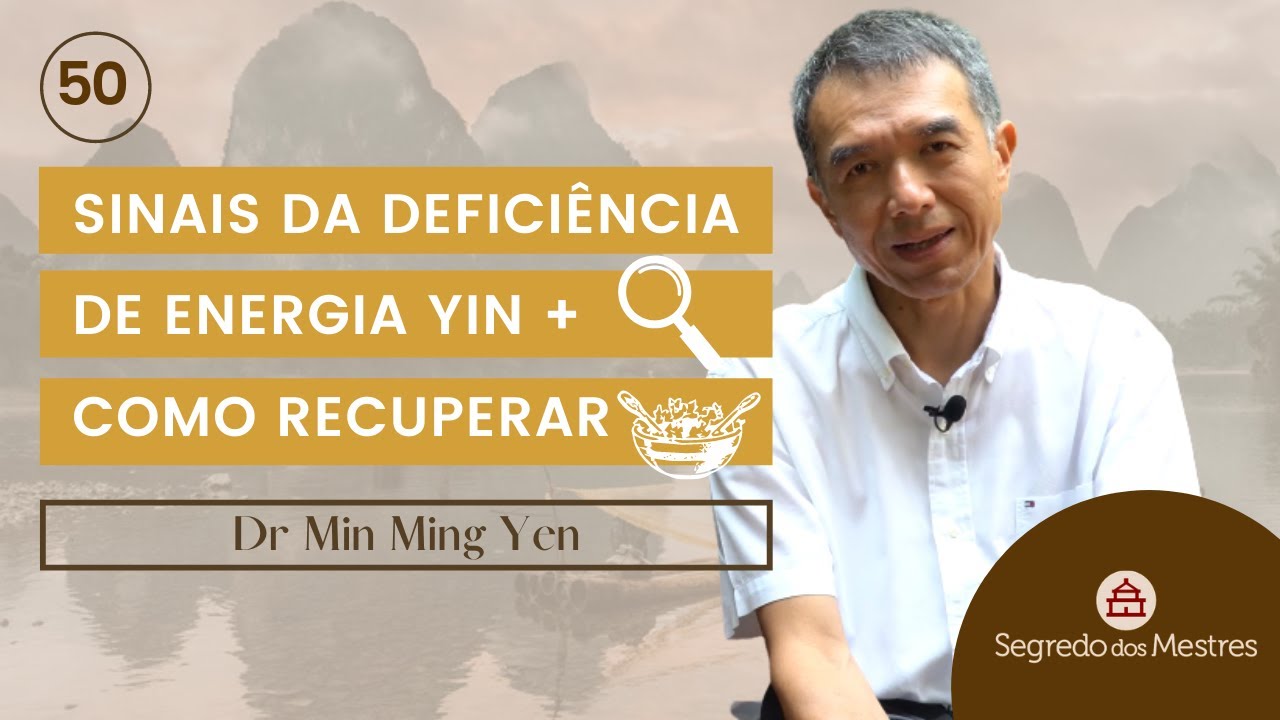 SINAIS DA DEFICIÊNCIA DA ENERGIA YIN + COMO RECUPERAR | DOUTOR MIN