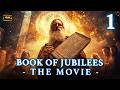 The Book Of Jubilees Movie 1 The Creation Of The World And The Birth Of Humanity