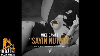 Mike Dash-E ft. AV, 10 Beats - Sayin' Nuthin' [Prod. ITSMTE x 10 Beats] [Thizzler.com]