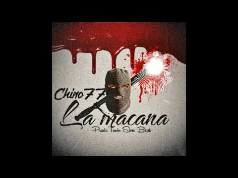 ELChino 77 - La Macana  Prodc Tunin Slow