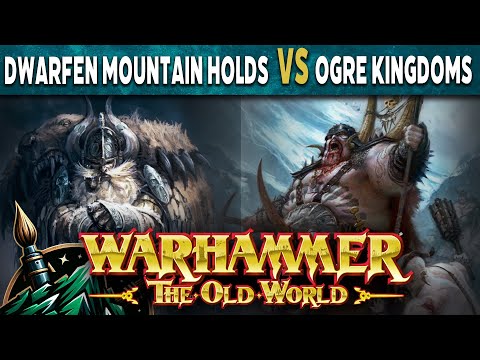 Dwarfen Mountain Holds vs Ogre Kingdoms Warhammer The Old World Battle Report