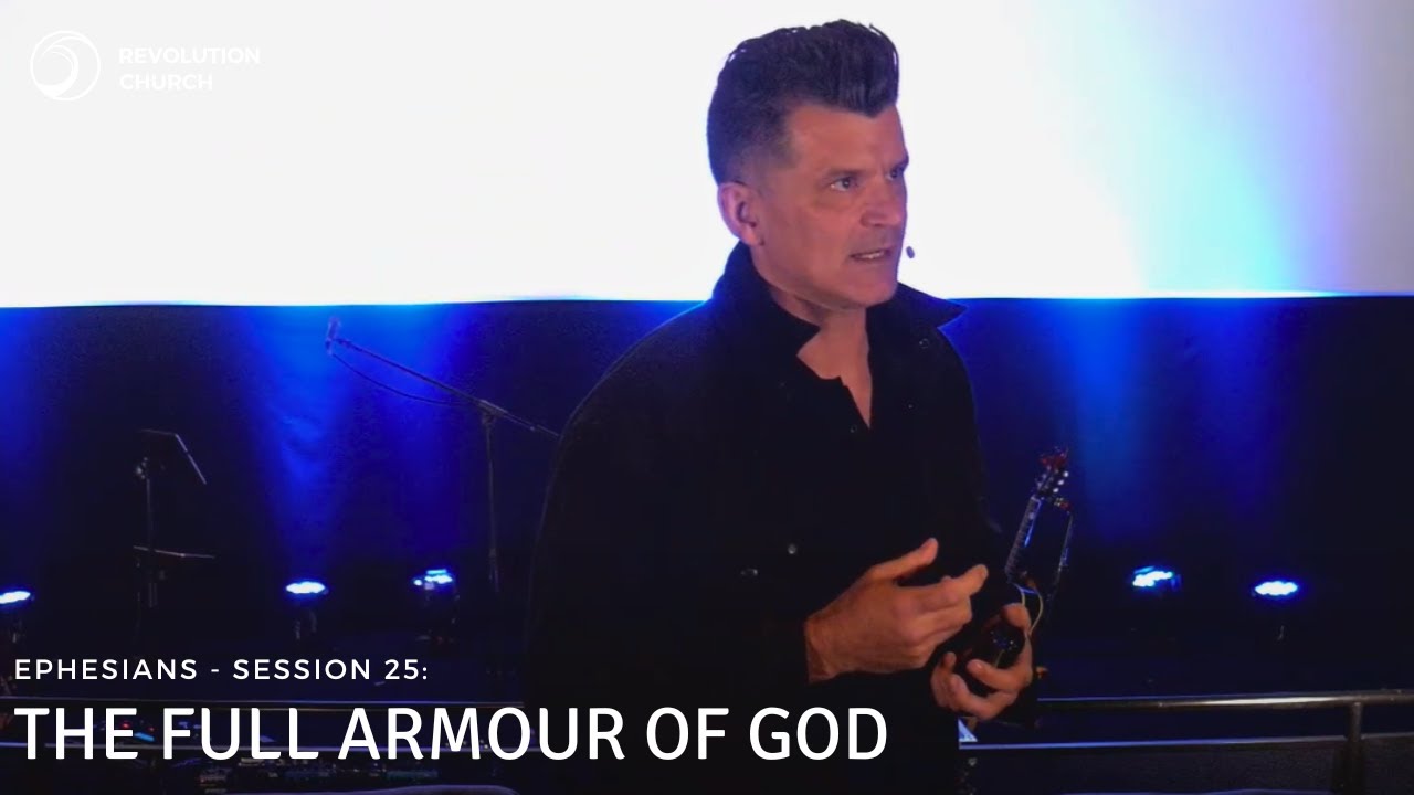 Ephesians - Session 25: The Full Armour of God