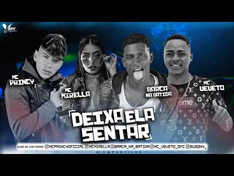 MC MIRELLA MC PRINCY MC VEVETO E BARCA NA BATIDA -DEIXA ELA SENTAR