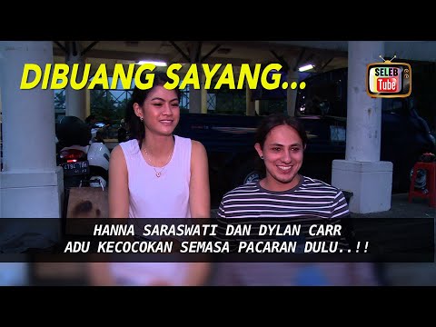 DIBUANG SAYANG.....HANNA SARASWATI DAN DYLAN CARR ADU KECOCOKAN SEMASA PACARAN DULU....!!!