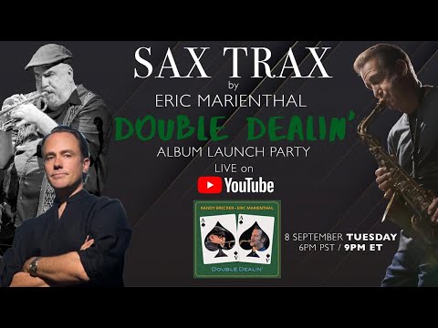 SAX TRAX by Eric Marienthal (Episode 4) Feat. RANDY BRECKER & GEORGE WHITTY
