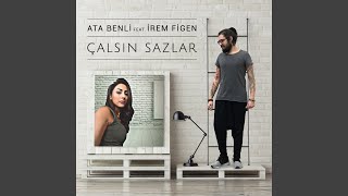 Çalsın Sazlar (feat. Irem Figen)