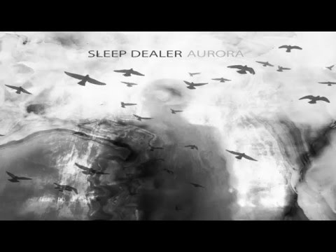 Sleep Dealer - Aurora (Full Album)
