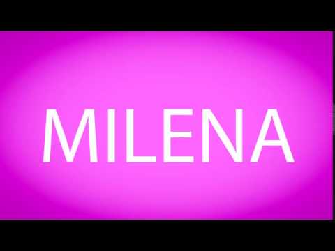 How to pronounce MILENA