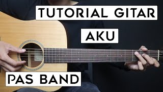 Download lagu (TUTORIAL GITAR) AKU - PAS BAND | Lengkap Dan Mudah mp3
