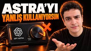 GPT ASTRAYI YANLIŞ KULLANIYORSUN !
