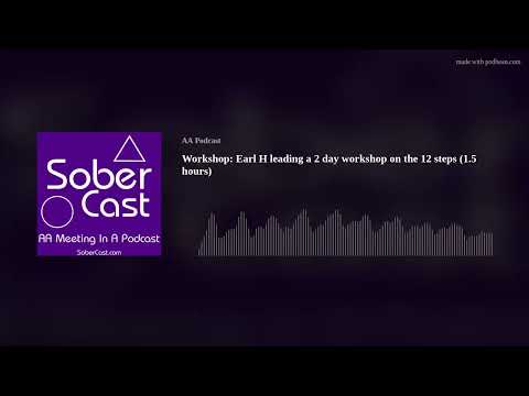 Workshop: Earl H leading a 2 day workshop on the 12 steps (1.5 hours)