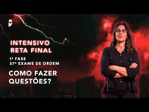 Como fazer Questões? (Intensivo de Reta Final - 1ª Fase - 37º Exame de Ordem)