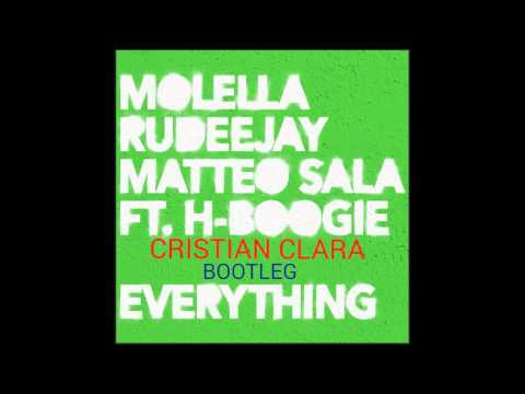 Molella & Rudeejay feat.H-Boogie -Everything (Cristian Clara boot-RMX)