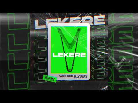 Van Gee & Vicky - LEKERE (Official Audio) feat. D'Braz
