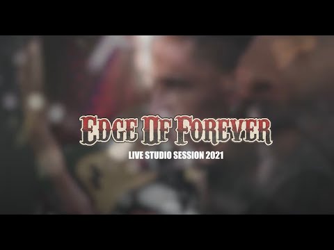 Edge Of Forever - "Live Studio Session 2021"