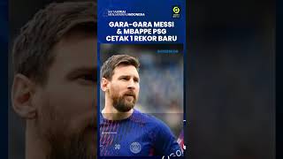 Gegara Messi & Mbappe, Paris Saint-Germain Cetak 1 Rekor Baru yang Belum Pernah Terjadi Sebelumnya