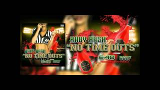 &quot;NO TIME OUTS&quot; Baby Bash x E-40 &amp; Marty JayR