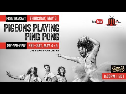 Pigeons Playing Ping Pong :: Brooklyn Bowl :: 5/3/18 :: Full Show