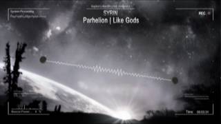 Syrin - Parhelion | Like Gods [HQ Edit]