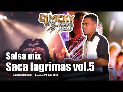 SALSA MIX SACA LAGRIMAS VOL.5 - DJ MICKY EL TSUNAMI MR WAOOO! 🍷 🤤