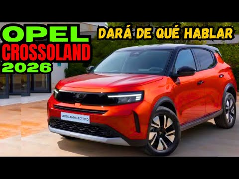 New Opel Crossland 2026: The German SUV Arrives in South America