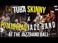 Tuba Skinny Potato Head Jazz Band At The Jazzband Ball