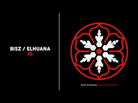 BISZ / ELHUANA - III