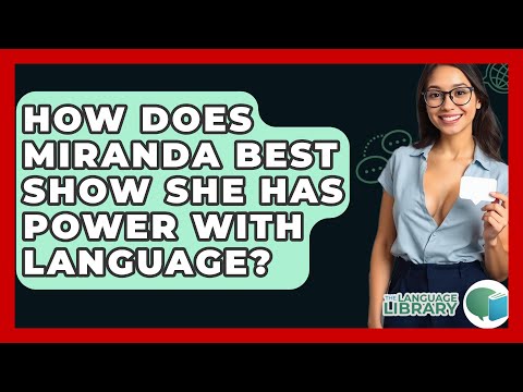 How Does Miranda Best Show She Has Power With Language? - The Language Library