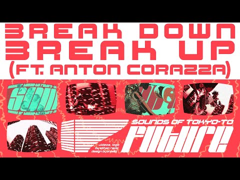 2 Mello - BREAK DOWN BREAK UP (ft. Anton Corazza) (Official Audio)