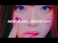 NewJeans (뉴진스) 'Super Shy' Easy Lyrics