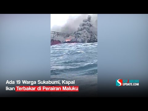 Ada 19 Warga Sukabumi, Kapal Ikan Terbakar di Perairan Maluku