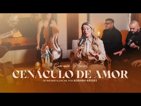Cenáculo de Amor | Adriana Arydes